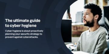 The ultimate guide to cyber hygiene